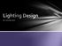 Are you a lighting designer?