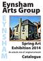 Eynsham Arts Group E Y N S H A M. Spring Art Exhibition Catalogue. An eclectic mix of original artwork.