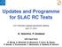 Updates and Programme for SLAC RC Tests