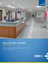HEALTHCARE LIGHTING Application Guide. Facilities That Work For You While Supporting Patient Recovery and Employee Satisfaction