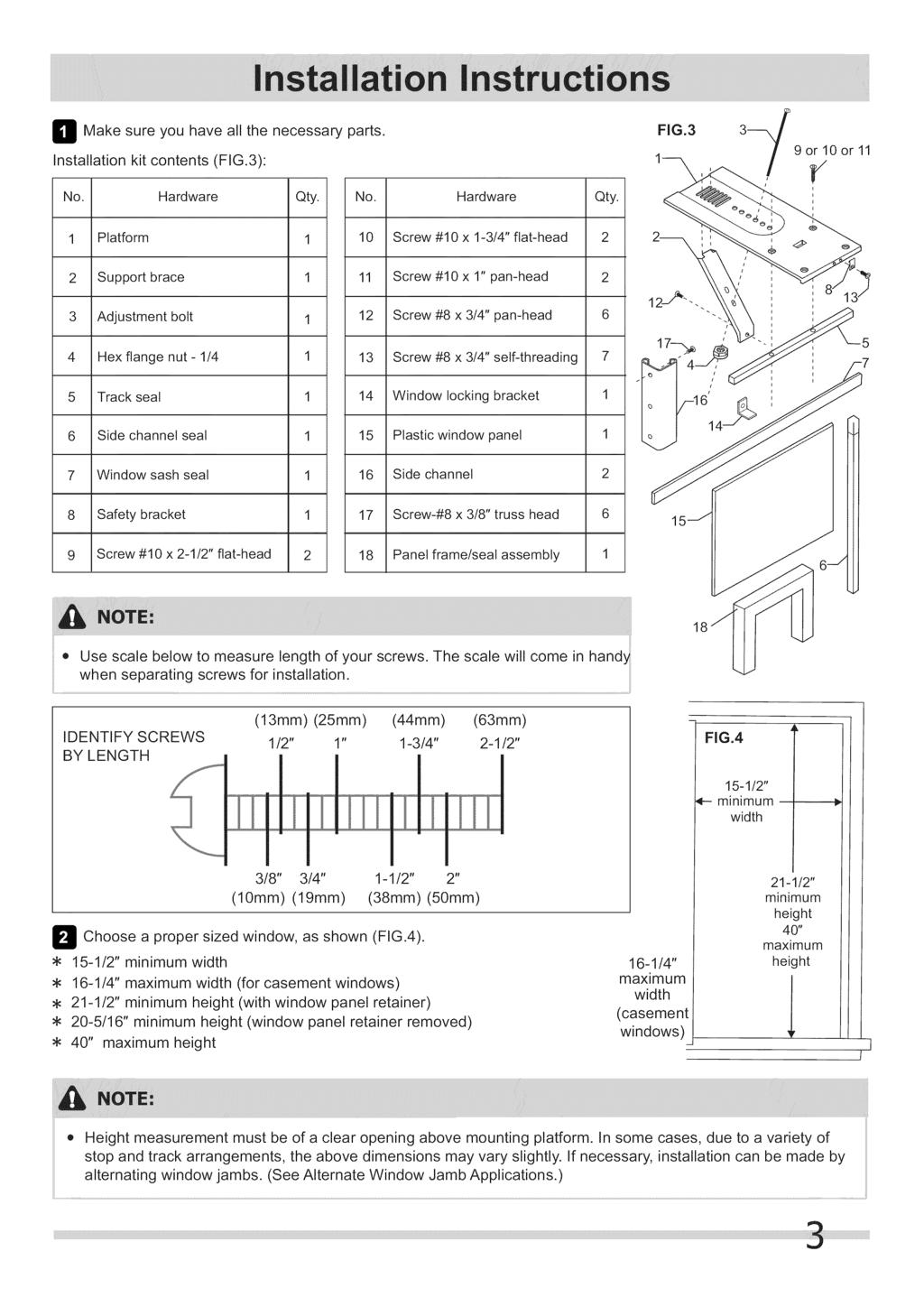 II!1 Make sure you have all the necessary parts. Installation kit contents (FIG.3): FIG.3 9 or 10or 11 No. Hardware Qty.