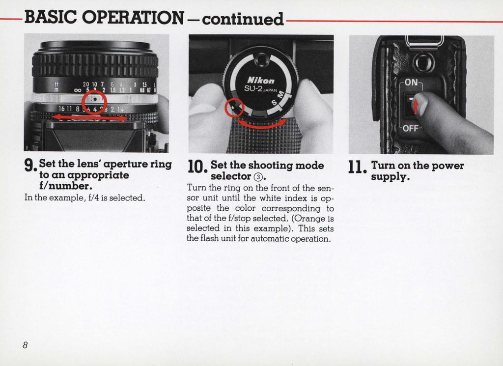 BASIC OPERATION-continued---------...; 9. Set the lens' aperture ring to an appropriate f/ number. In the example, /4 is selected. 10. Set the shooting mode selector Q).