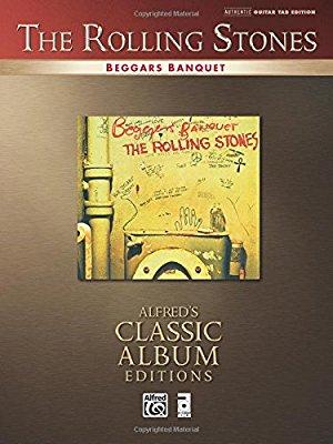 Rolling Stones -- Beggars Banquet: Authentic Guitar TAB (Alfred's Classic Album Editions) By The Rolling Stones Rolling Stones -- Beggars Banquet: Authentic Guitar TAB (Alfred's Classic Album