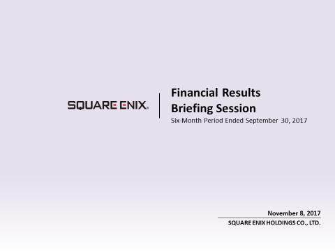 We would now like to begin the Financial Results Briefing Session of SQUARE ENIX HOLDINGS (the Company ) for the first half of the fiscal year ending March