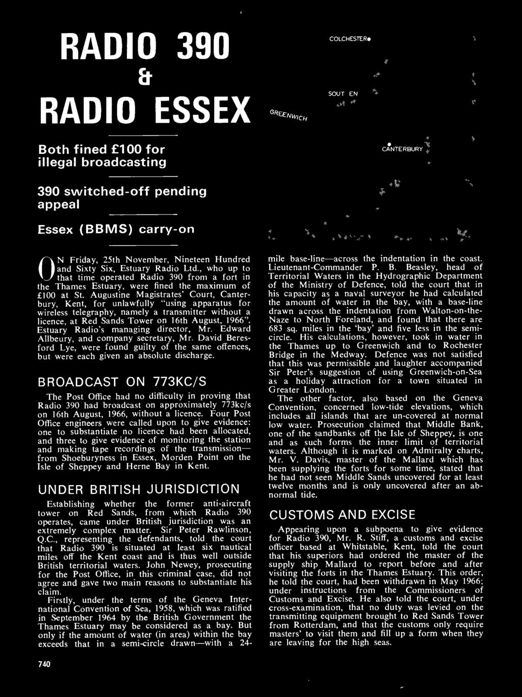 Hundred and Sixty Six, Estuary Radio Ltd., who up to that time operated Radio 390 from a fort in the Thames Estuary, were fined the maximum of 100 at St.