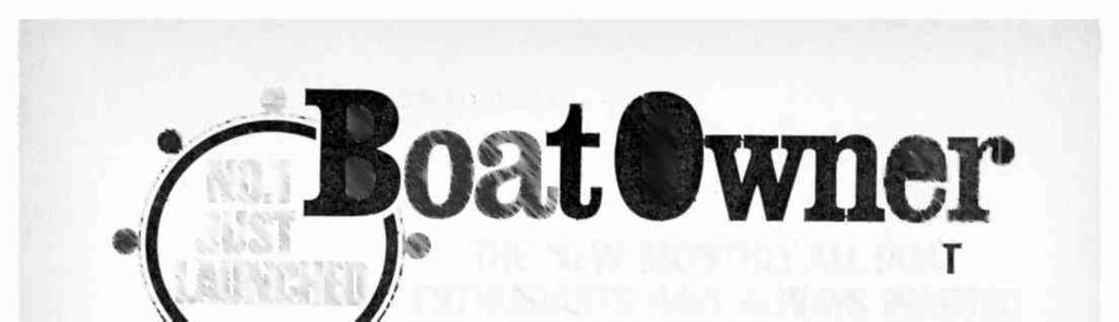 NO 1 oa, JUST LAUNCHED wner THE NEW MONTHLY ALL BOAT ENTHUSIASTS HAVE ALWAYS