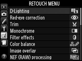 N The Retouch Menu: Creating Retouched Copies To display the retouch menu, press G and select the N (retouch menu) tab.