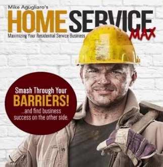 com/podcastshow HOME SERVICE MAX MAGAZINE Designed to help you be a leader in your field, improve your sales, marketing, customer