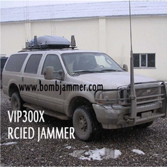 Land: VIP-300X RCIED Jammer Purpose: The RCIED Jammer is the first Bomb Jammer capable of defeating remote controlled improvised explosive devises deployed on SUV-type vehicles for force protection