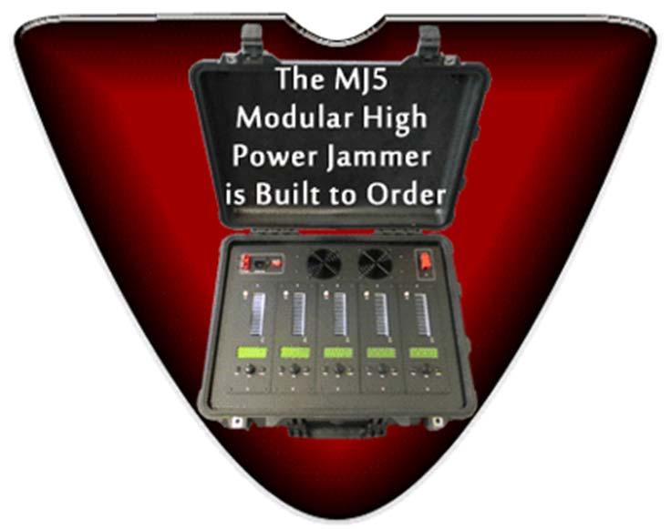 Land: MJ5 Modular High Power Jammer This High Powered Modular Jammer is programmable, with user selectable frequencies changed on the fly.