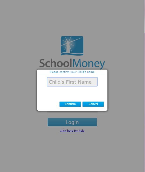 A pop up box will appear asking you to enter your child s name. Please only enter your child s First Name.