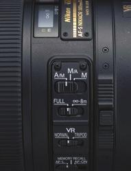 NIKKOR TECHNOLOGY VR (Vibration Reduction): Correct blur while retaining a stable viewfinder image AF-S NIKKOR lens with SWM for quiet autofocus A/M (auto-priority manual) mode With NIKKOR s