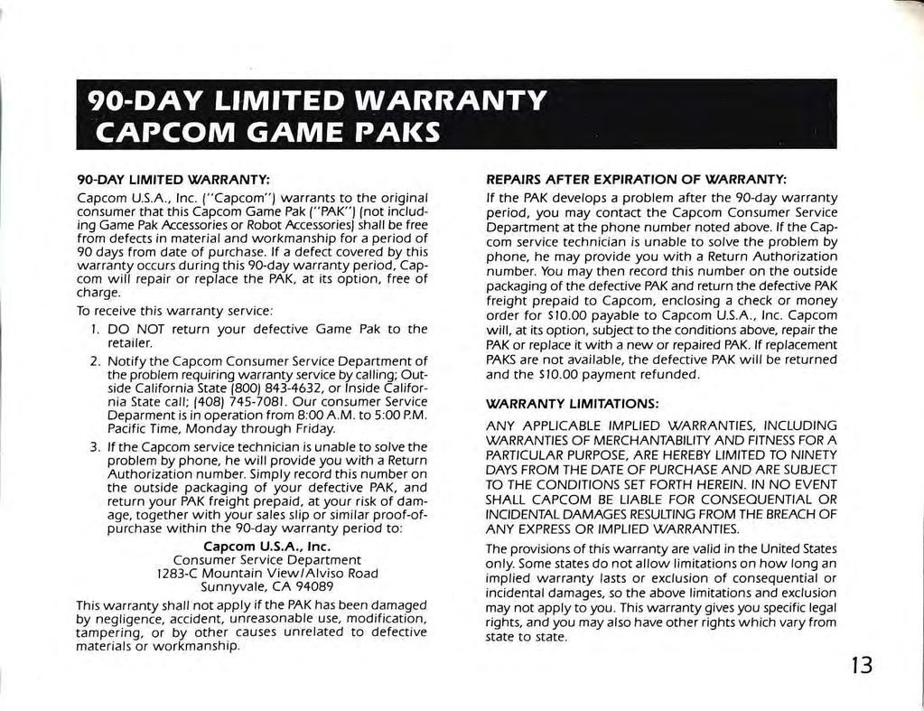 90-DAY LIMITED WARRANTY CAP COM GAME PAKS 90-DAY LIMITED WARRANTY: Capcom U.S.A., Inc.
