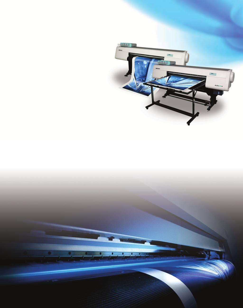 WIDE FORMAT UV INKJET PRINTING SOLUTIONS Acuity LED 1600 Large format hybrid printer driven by Fujifilm technology, designed for creativity LED UV has the capability to be a leading inkjet technology