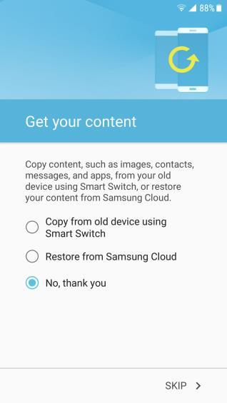 Tap SKIP when prompted with the "Samsung account" setup screen.