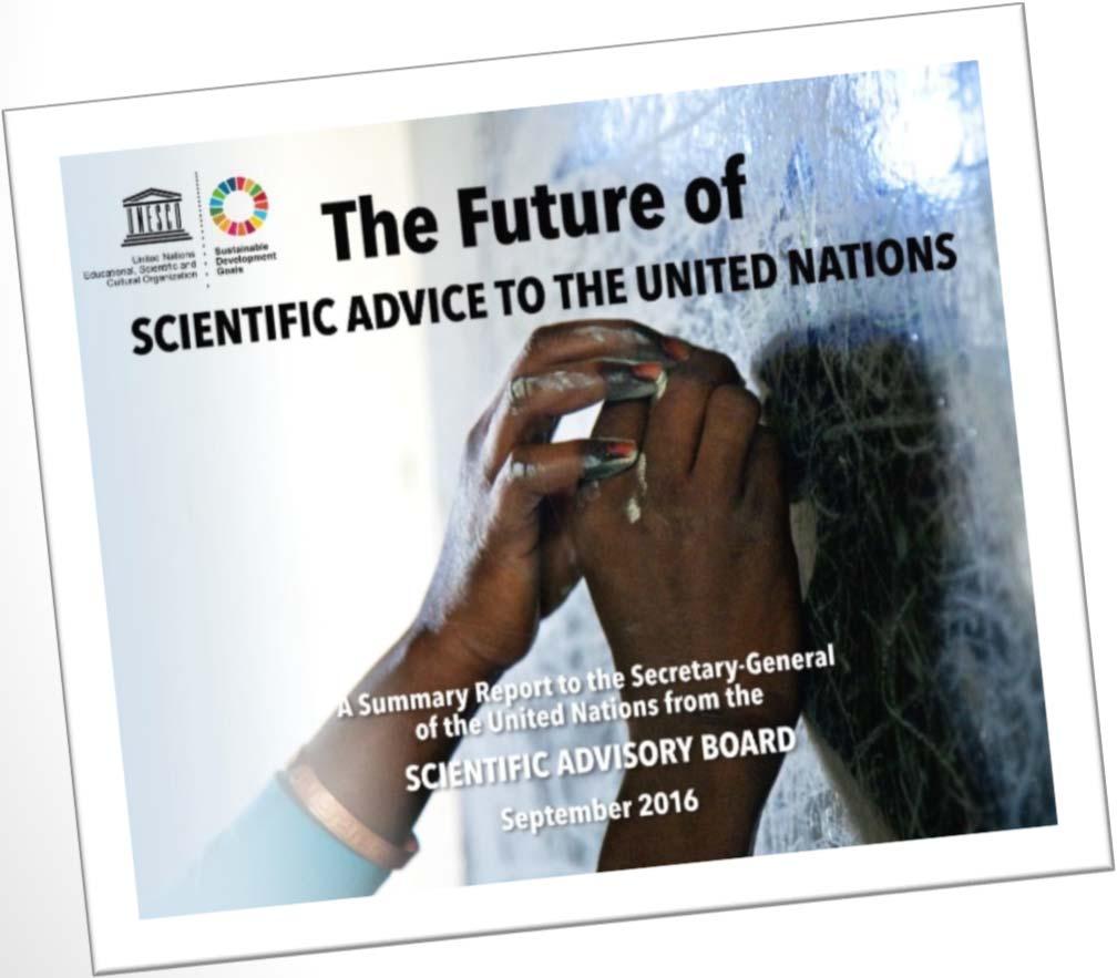 UN SG Scientific Advisory Board The Summary Report The Role of Science for SD The Data Revolution The Interface of Science,