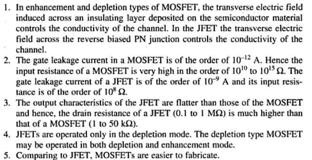 Mobility of electrons is large in N channel JFET; Mobility of holes is poor in P channel JFET. 3.