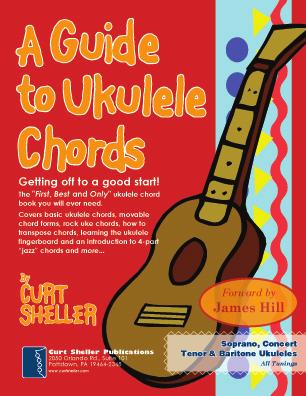 Reference Books by Curt Sheller Ukulele Books A Guide to Ukulele Chords This book covers the basic ukulele chords that ALL uke players MUST know.