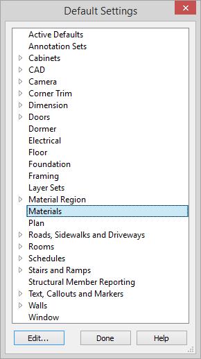 Chief Architect X9 User s Guide To set material defaults 1. Select Edit> Default Settings to open the Default Settings dialog. 2. There are a two options.