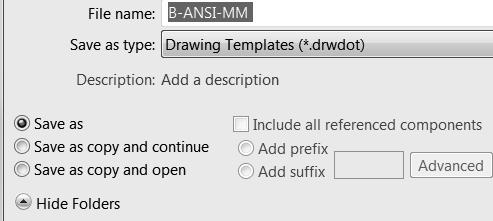 Engineering Design with SOLIDWORKS 2016 Save the Drawing Template. 105) Click Save As from the Menu bar. 106) Click Drawing Templates (*.drwdot) from the Save as type box.