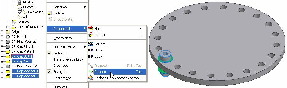 3. In the Browser, select 09_Cap Bolt, 09_Cap Nut, and two 09_Cap Washer parts. Rightclick on one of these parts and select Demote from the menu. 4.