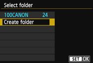Creating a Folder 1 Select [Select folder]. Under the [51] tab, select [Select folder], then press <0>.