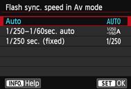3 Setting the FlashN Flash Synchronization Speed in Av Mode You can set the flash sync speed for flash photography in the aperture-priority AE (f) mode.