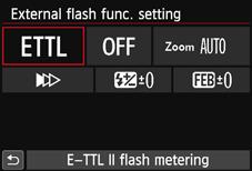 3 Setting the FlashN External Flash Function Settings The screen display and setting options will differ depending on the external Speedlite model, current flash mode, Speedlite s Custom Function