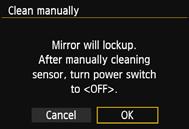 If the sensor needs to be cleaned directly, having it done by a Canon Service Center is recommended. 1 Select [Sensor cleaning]. Under the [54] tab, select [Sensor cleaning], then press <0>.
