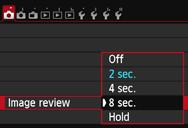 Before You Start 3 Setting the Image Review Time You can set how long the image is displayed on the LCD monitor immediately after capture. To keep the image displayed, set [Hold].