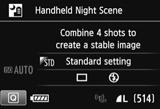 In this mode, four shots are taken continuously for each picture, and a resulting bright image with reduced camera shake is recorded. Shooting Tips Hold the camera firmly.