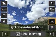 Shoot by Lighting or Scene Type 4 5 On the Quick Control screen, select the lighting or scene type. Press the <Q> button (7). Press the <V> key to select [ Default setting].