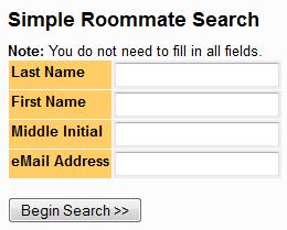 Advanced Roommate Search If you would like to find someone who is like-minded to room with, use the Advanced Roommate Search section.
