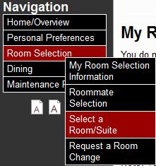 Room Selection Process After the roommate request(s) has been confirmed, you can now select a room for you and your roommate(s).