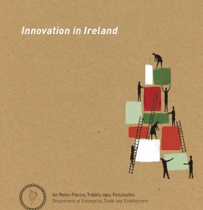 Innovation Policy Statement 2008 Ireland s ambition is to become a leader in innovation.