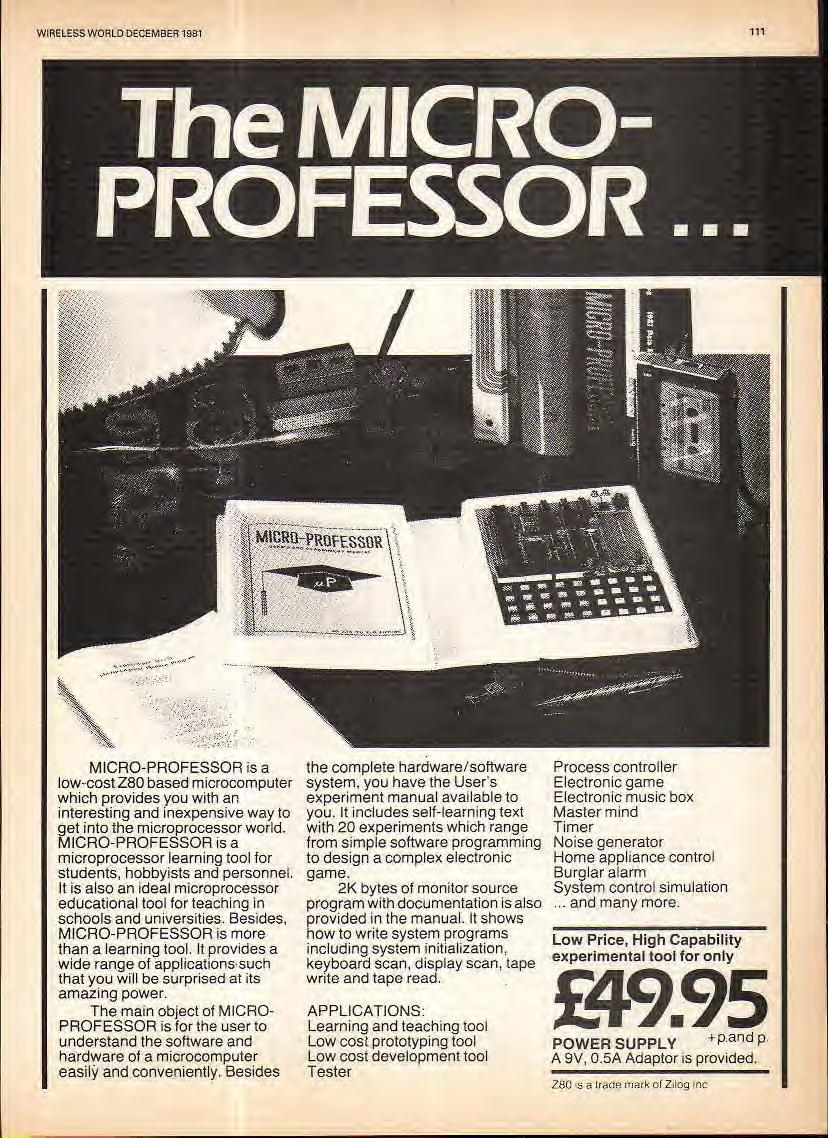 WRELESS WORLD DECEMBER 98 The MCRO- PROFESSOR MCRO-PROFESSOR is a low-cost Z80 based microcomputer which provides you with an interesting and inexpensive way to get into the microprocessor world