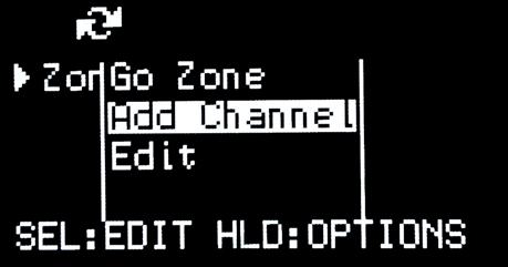 a channel HOLD MENU [HLD:OPTIONS] for the Options menu Add Channel from the menu list. Press MENU [SEL:EDIT] to edit the new channel. Use the or keys to change the character at the cursor position.