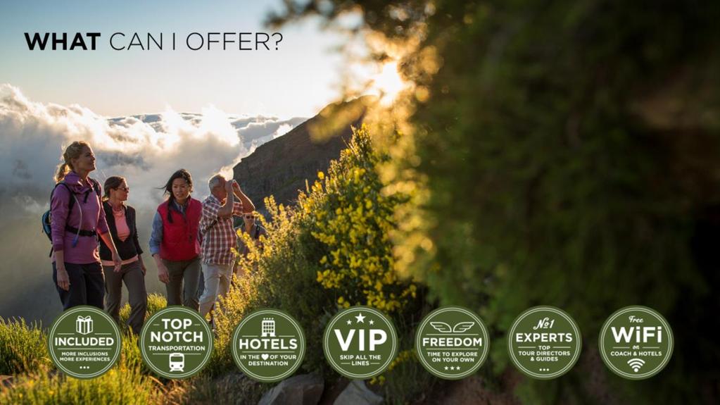 What can you offer them?? Again, you should be well versed in the Globus value and how to position what makes the product so special! Simply put, a tour is a perfectly planned vacation package.