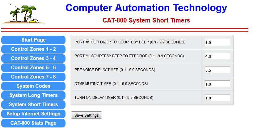 CAT-800 Short Timers You can change any of the CAT-800 Short Timer settings by changing the time in the appropriate boxes and clicking [SAVE SETTINGS] at the bottom of the page.