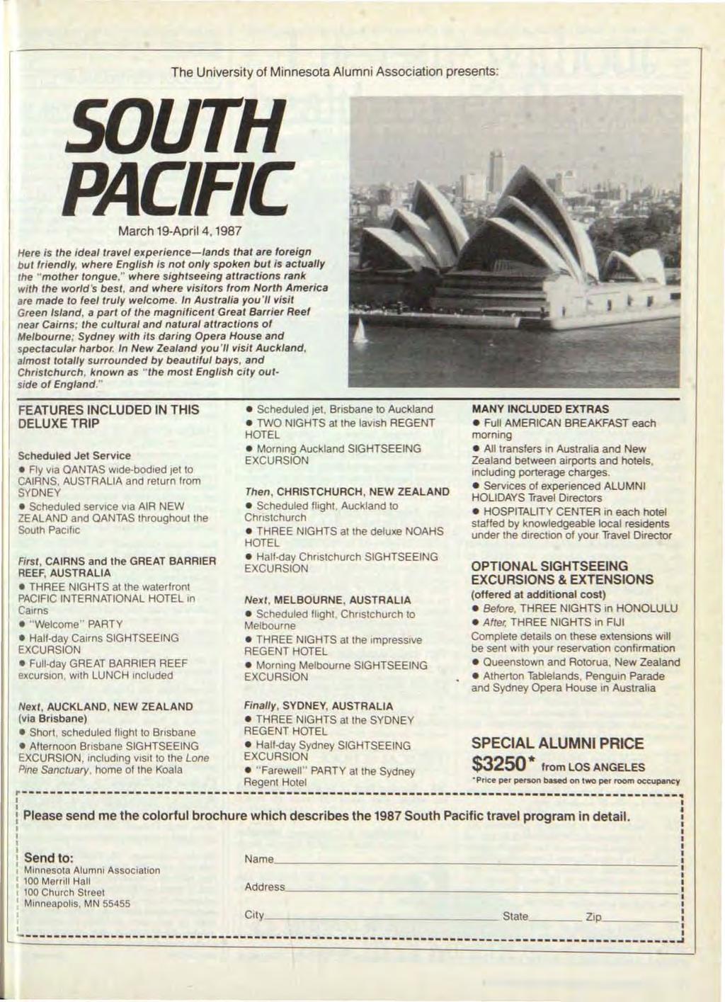 The University of Minnesota Alumni Association presents: SOUTH PACIFIC March 19-Aori14, 1987 Here is the ideal travel expe'rience- lands that are foreign but friendly, where English is not only