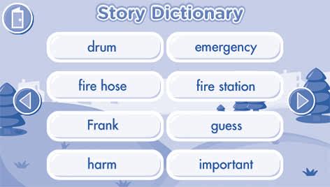 Story Dictionary After touching the Story Dictionary icon, you