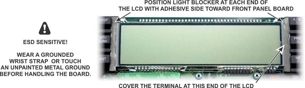Install the two soft foam light blockers at the ends of the LCD display as shown in Figure 9.