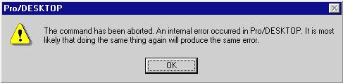 An error message will appear reporting an Internal Error has occurred. This is one of only a few unhelpful messages Pro/DESKTOP produces.