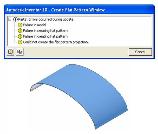 Inventor (10) Module 1H: 1H- 2 Figure 1H-1A: The error message occurring when the Flat Pattern tool tries to develop an