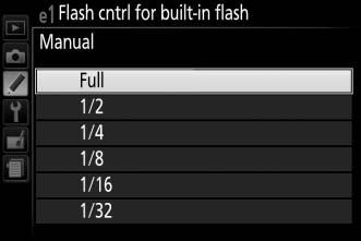 e: Bracketing/Flash e1: Flash Cntrl for Built-in Flash G button A Custom Settings menu Choose the flash mode for the built-in flash in P, S, A, and M modes.
