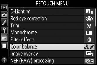 Creating Retouched Copies To create a retouched copy: 1 Display retouch options. Highlight the desired item in the retouch menu and press 2. 2 Select a picture.