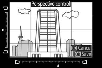 Perspective Control G button N retouch menu Create copies that reduce the effects of