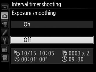 (0 303). To enable or disable exposure smoothing: Choose the number of intervals and the number of shots per interval and press J.
