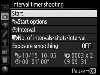 3 Start shooting. Highlight Start and press J. The first series of shots will be taken at the specified starting time, or after about 3 s if Now was selected for Start options in Step 2.