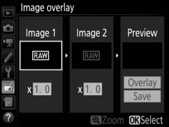 as a large NEF/RAW image even if Small or Medium is selected). + 1 Select Image overlay.